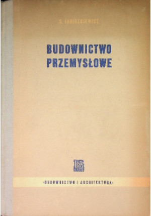 Budownictwo przemysłowe - S. Janisziewicz - książka  wyd. 1954