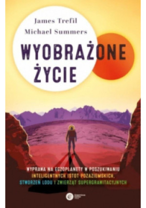 Wyobrażone życie - James Trefil, Michael Summers - książka  wyd. 2020
