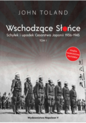 Wschodzące Słońce - John Toland - książka historyczna wyd. 2019