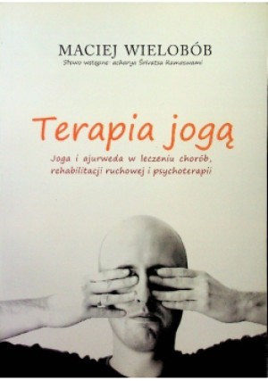 Terapia jogą - Maciej Wielobób - książka reportaż wyd. 2011