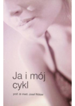 Ja i mój cykl - Josef Rotzer - książka  wyd. 2007