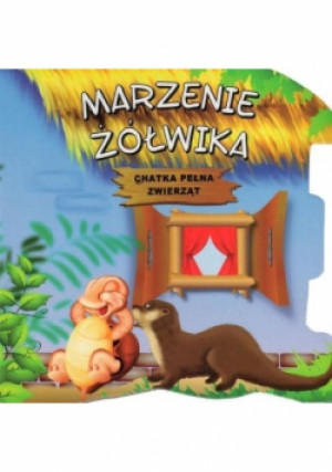Marzenie żółwika Chatka pełna zwierząt - Dorota Skwark - książka  wyd. 2015