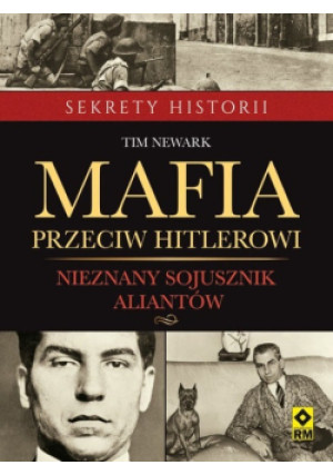 Mafia przeciw Hitlerowi - Tim Newark - książka historyczna wyd. 2015