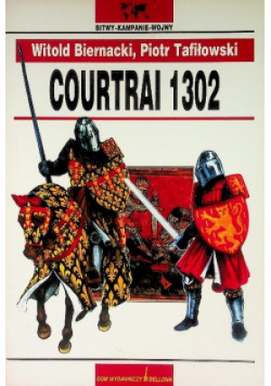 Courtrai 1302 - Witold Biernacki, Piotr Tafiłowski - książka historyczna wyd. 2004