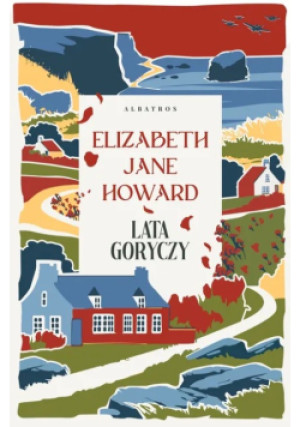 Lata goryczy Tom 3 - Elizabeth Jane Howard - książka  wyd. 2025