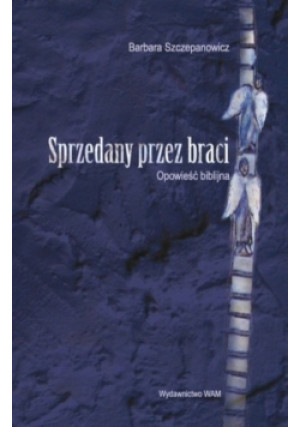 Sprzedany przez braci - Barbara Szczepanowicz - książka  wyd. 2008