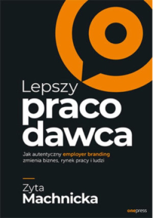 Lepszy pracodawca - Zyta Machnicka - książka  wyd. 2020