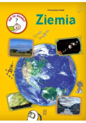 Jak to działa? Ziemia - Przemysław Rudź - książka  wyd. 2018