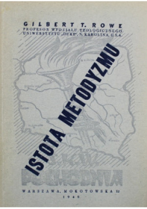 Istota metodyzmu 1948 r. - Gilbert T.Rowe - książka  wyd. 1948