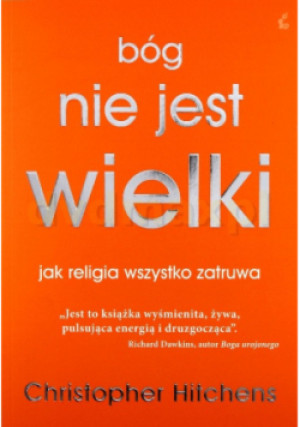 Bóg nie jest wielki - Christopher Hitchens - książka  wyd. 2011