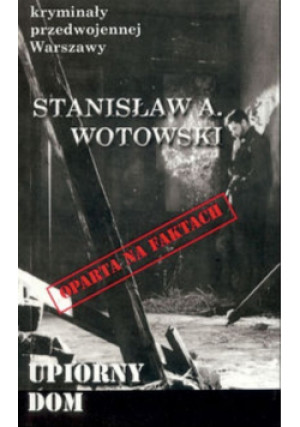 Upiorny dom - Stanisław Wotowski - książka  wyd. 2014