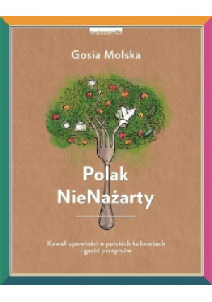 Polak NieNażarty - Gosia Molska - książka  wyd. 2017