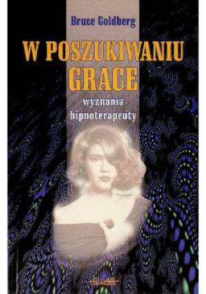 W poszukiwaniu Grace - Bruce Goldberg - książka  wyd. 2000