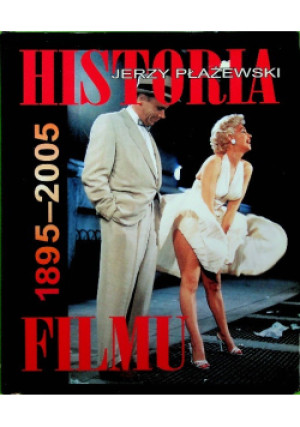 Historia filmu 1895-2005 - Jerzy Płażewski - książka  wyd. 2008