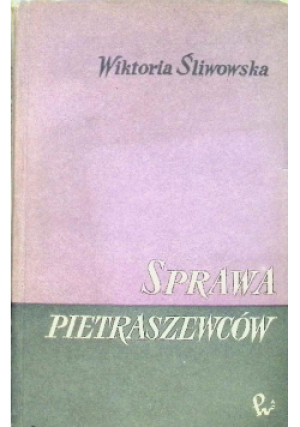 Sprawa Pietraszewców - Wiktoria Śliwowska - książka  wyd. 1964