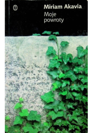 Moje powroty - Miriam Akavia - książka  wyd. 2005