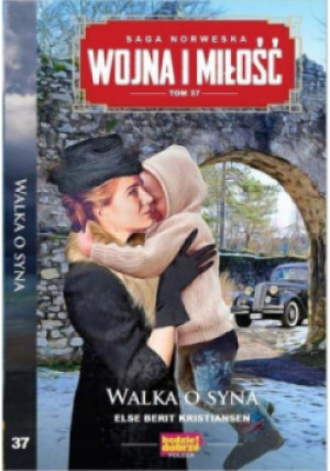 Wojna i Miłość Tom 37 Walka o syna - Else Berit Kristansen - książka  wyd. 2020