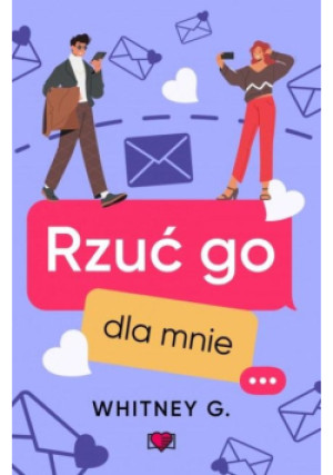Rzuć go dla mnie - Whitney G. - książka  wyd. 2024
