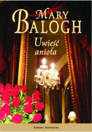 Uwieść anioła - Mary Balogh - książka  wyd. 2010