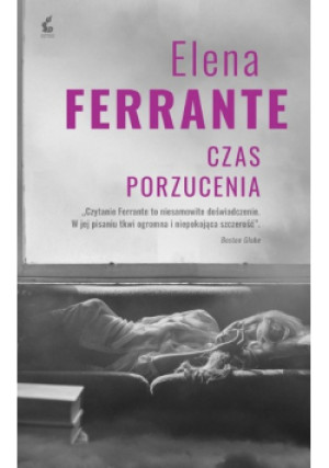 Czas porzucenia - Elena Ferrante - książka  wyd. 2023