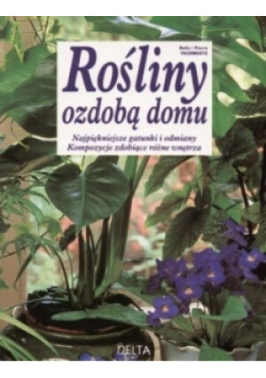 Rośliny ozdobą domu - Nelly Tourmente - książka  wyd. 2005