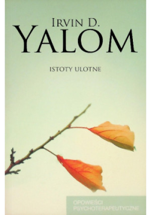 Istoty ulotne - Irvin D. Yalom - książka  wyd. 2015