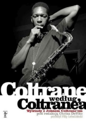 Coltrane według Coltranea - Chris DeVito - książka  wyd. 2017