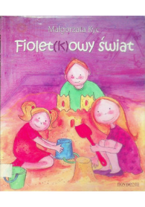 Fiolet(k)owy świat - Małgorzata Kyc - książka  wyd. 2013