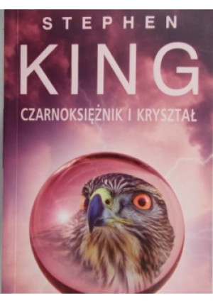Czarnoksiężnik i Kryształ - Stephan King - książka  wyd. 2013