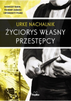 Życiorys własny przestępcy - Urke Nachalnik - książka  wyd. 2018