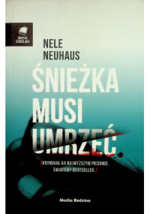 Śnieżka musi umrzeć - Nele Neuhaus - książka  wyd. 2013