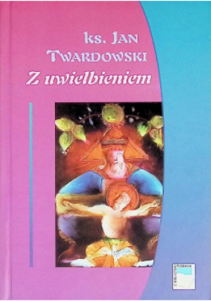 Z uwielbieniem - Jan Twardowski - książka  wyd. 2003