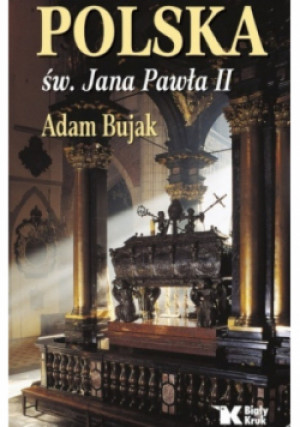 Polska św Jana Pawła II - Adam Bujak - książka  wyd. 2019