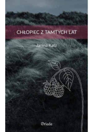 Chłopiec z tamtych lat - Janina Katz - książka  wyd. 2020