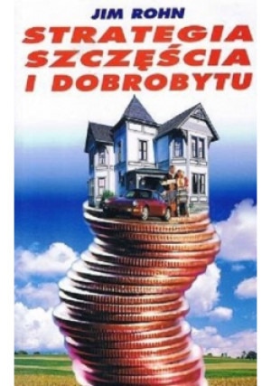 Strategia szczęścia i dobrobytu - Jim Rohn - książka  wyd. 1998