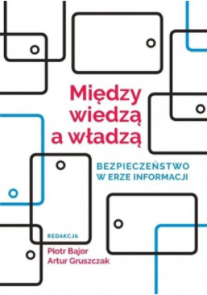 Między wiedzą a władzą - książka  wyd. 2019