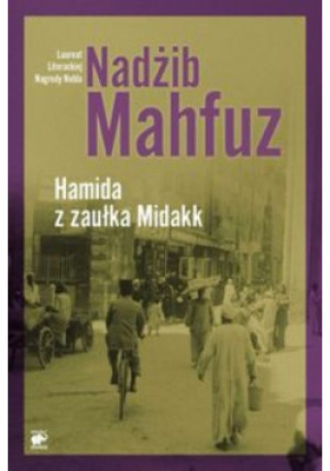 Hamida z zaułka Midakk - Nadżib Mahfuz - książka historyczna wyd. 2015