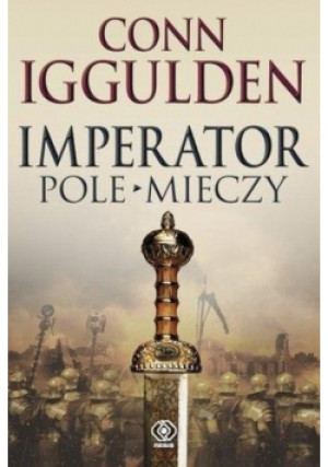 Imperator Pole mieczy - Conn Iggulden - książka  wyd. 2014