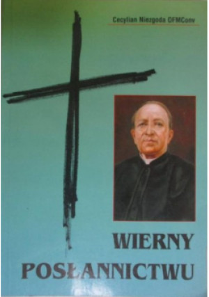 Wierny posłannictwu - Cecylian Niezgoda - książka  wyd. 1998