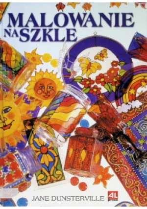 Malowanie na szkle - Jane Dunsterville - książka  wyd. 2006