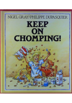 Keep on Chomping - Nigel Gray, Philippe Dupasquier - książka  wyd. 1993