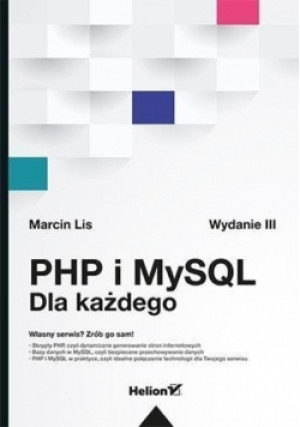 PHP i MySQL Dla każdego Wydanie III - Marcin Lis - książka  wyd. 2017