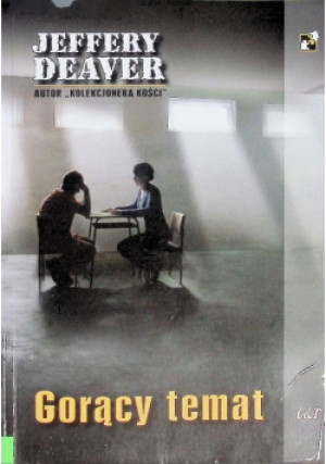 Gorący temat - Jeffery Deaver - książka  wyd. 2011