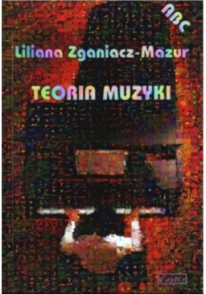 Teoria Muzyki - Liliana Zganiacz Mazur - książka  wyd. 2002