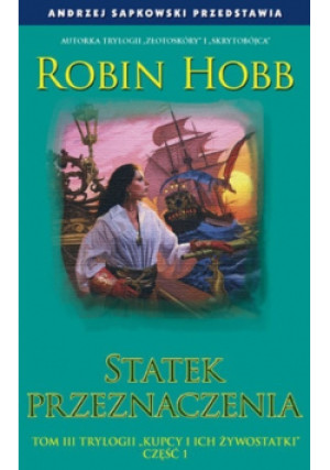 Statek przeznaczenia Część 1 - Robin Hobb - książka  wyd. 2007