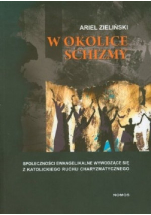 W okolice schizmy - Ariel Zieliński - książka  wyd. 2009