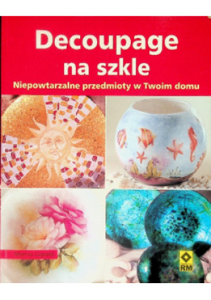 Decoupage na szkle - Marisa Lupato - książka  wyd. 2008