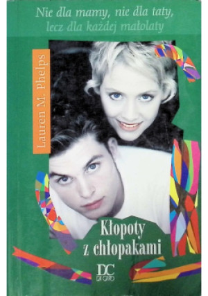 Kłopoty z Chłopakami - Lauren M. Phelps - książka  wyd. 1996