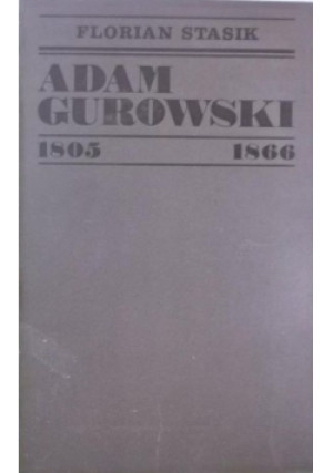 Adam Gurowski 1805 - 1866 - Florian Stasik - książka  wyd. 1977