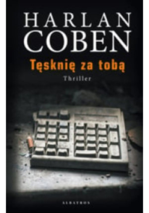 Tęsknie za tobą - Harlen Coben - książka  wyd. 2023
